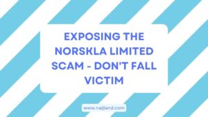 Read more about the article Exposing the Norskla Limited Scam – Don’t Fall Victim
