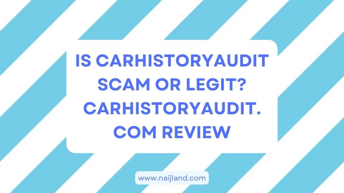 You are currently viewing CarHistory Audit Scam or Legit? CarHistoryAudit.com Review