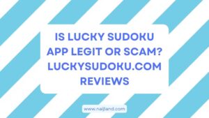 Read more about the article Is Lucky Sudoku App Legit or Scam? LuckySudoku.com Reviews