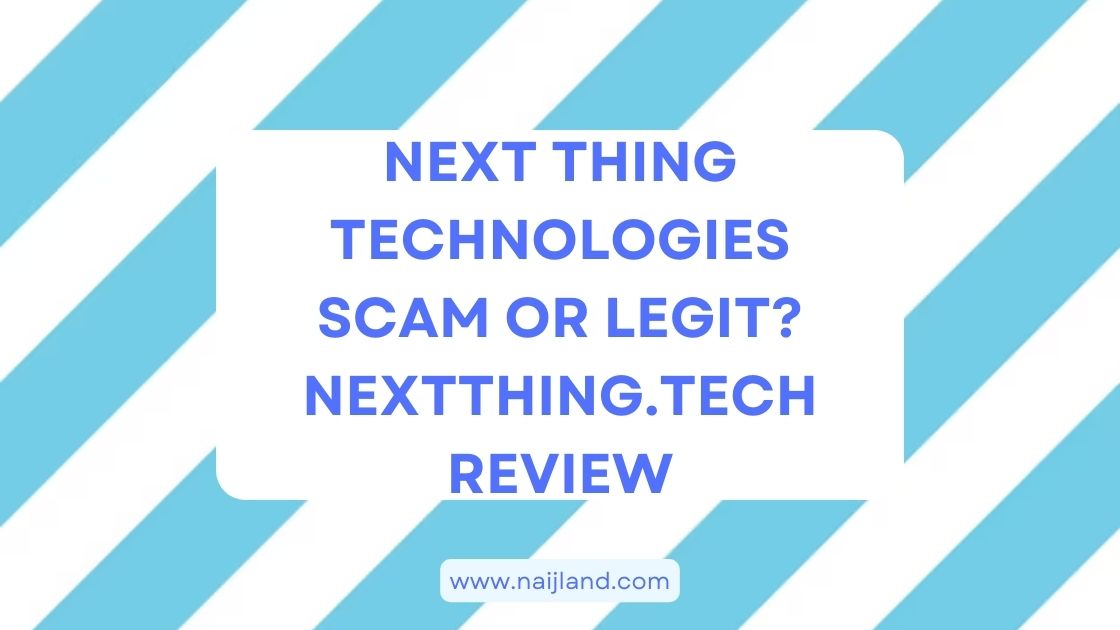 You are currently viewing Next Thing Technologies Scam or Legit? Nextthing.tech Review