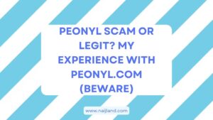 Read more about the article Peonyl Scam or Legit? My Experience With Peonyl.com (Beware)