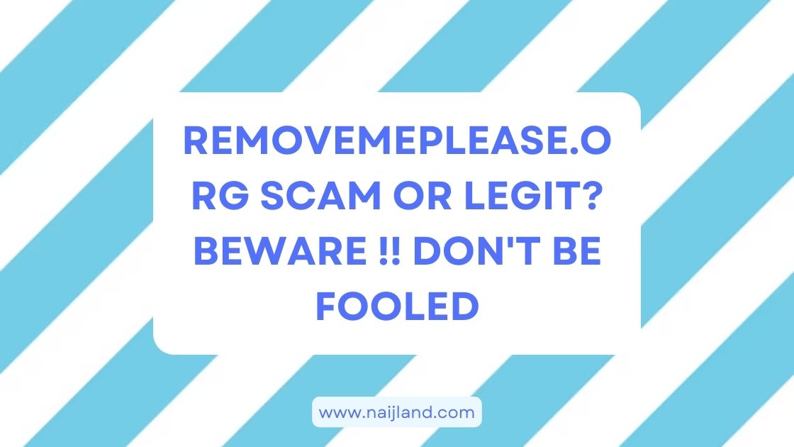 You are currently viewing Removemeplease.org Scam or Legit? Beware !! Don’t Be Fooled