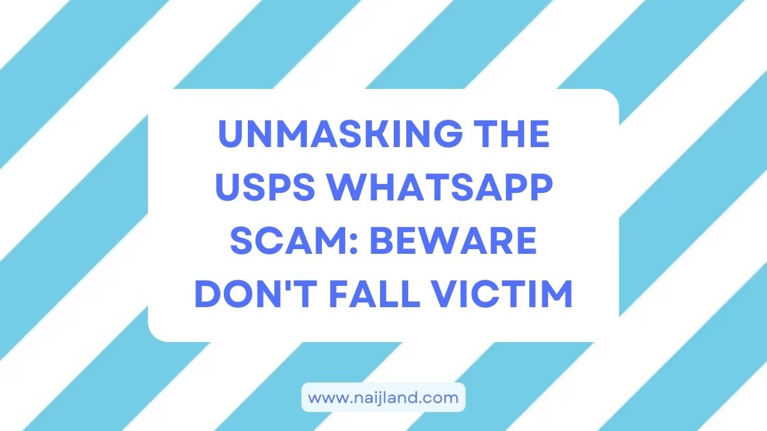 You are currently viewing Unmasking The USPS WhatsApp Scam: Beware Don’t Fall Victim
