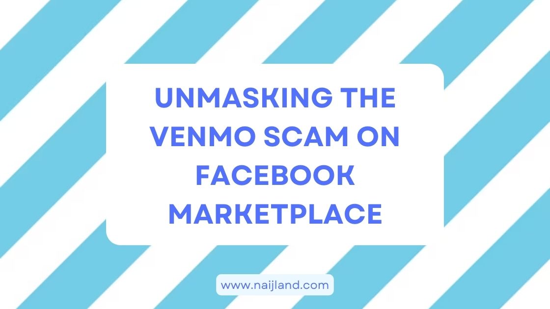 Unmasking The Venmo Scam on Facebook Marketplace (Beware)