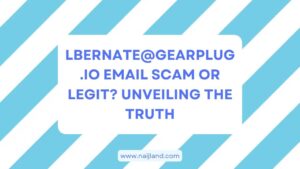 Read more about the article lbernate@gearplug.io Email Scam or Legit? Unveiling The Truth