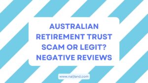 Read more about the article Australian Retirement Trust Scam or Legit? Negative Reviews
