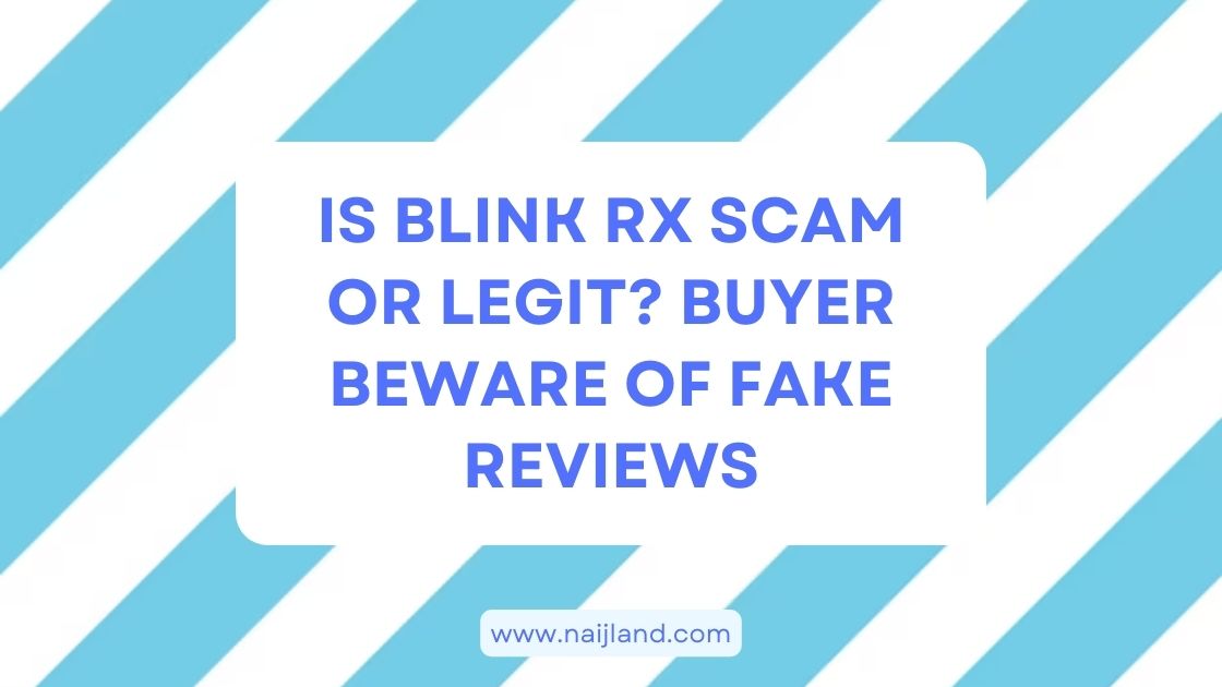 You are currently viewing Is Blink Rx Scam or Legit? Buyer Beware of Fake Reviews