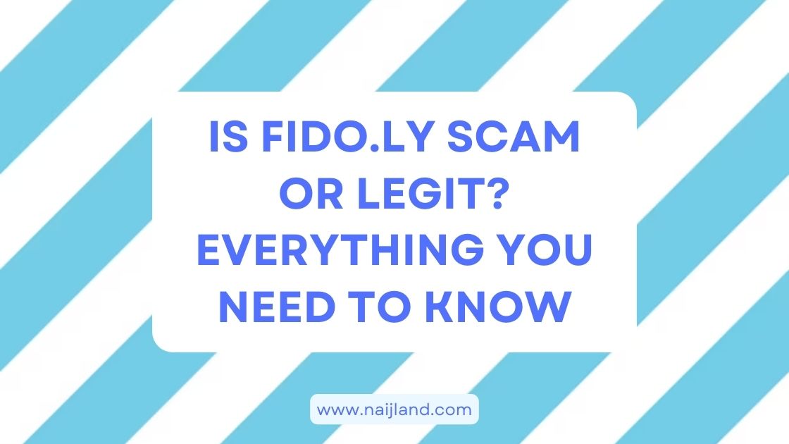 You are currently viewing Is Fido.ly Scam or Legit? Everything You Need To Know