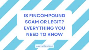 Read more about the article Is Fincompound Scam or Legit? Everything You Need To Know