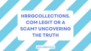 Read more about the article Is HRRGcollections.com Legit or a Scam? Uncovering the Truth