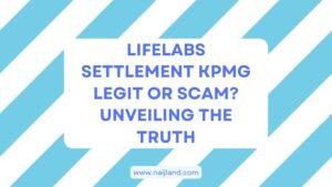 Read more about the article LifeLabs Settlement KPMG Legit or Scam? Unveiling The Truth