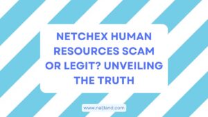 Read more about the article Netchex Human Resources Scam or Legit? Unveiling The Truth
