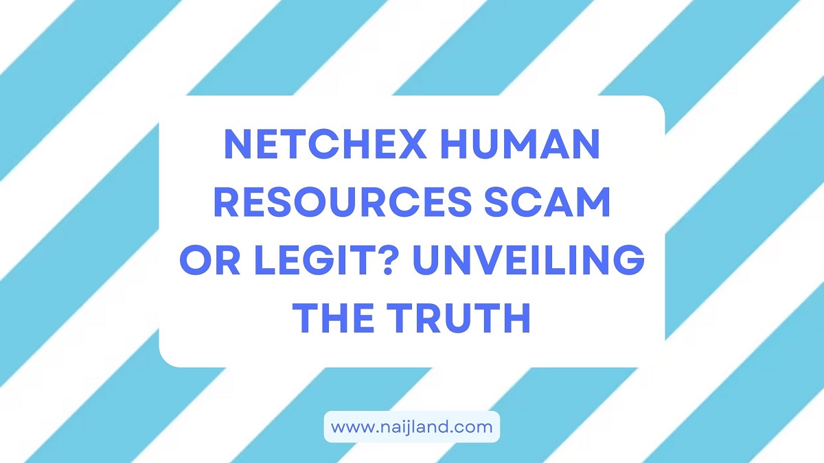 You are currently viewing Netchex Human Resources Scam or Legit? Unveiling The Truth