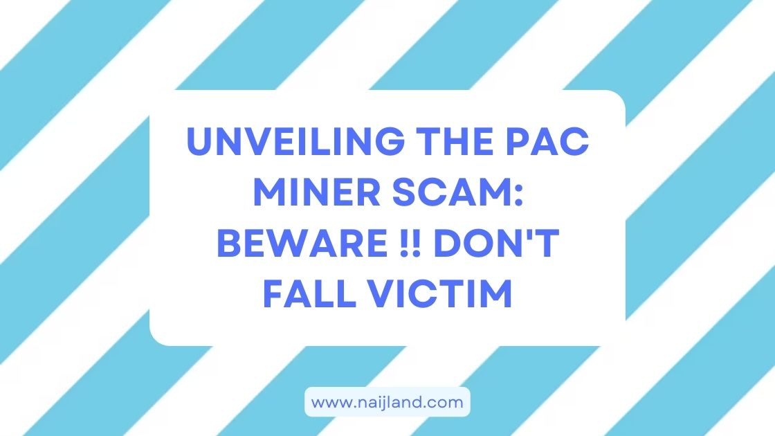 You are currently viewing Unveiling The Pac Miner Scam: Beware !! Don’t Fall Victim