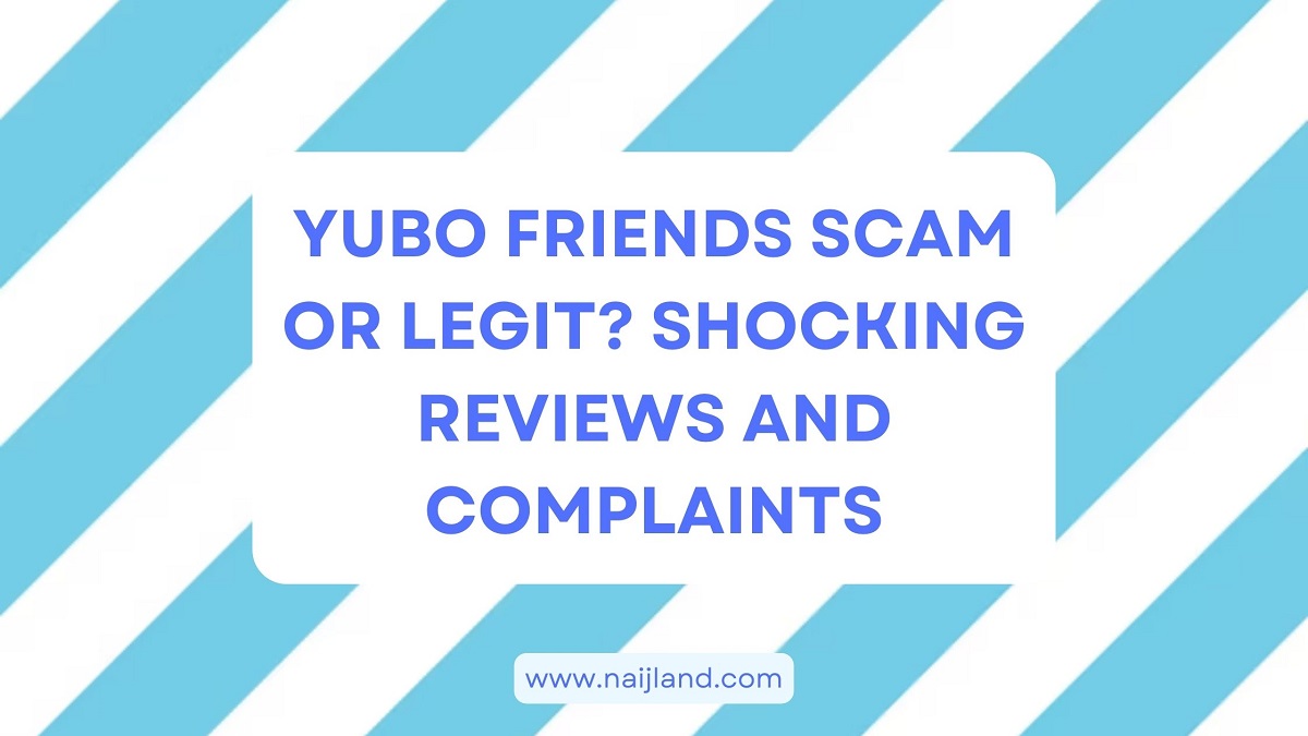 You are currently viewing Yubo Friends Scam or Legit? Shocking Reviews and Complaints