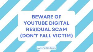 Read more about the article Beware of YouTube Digital Residual Scam (Dont Fall Victim)