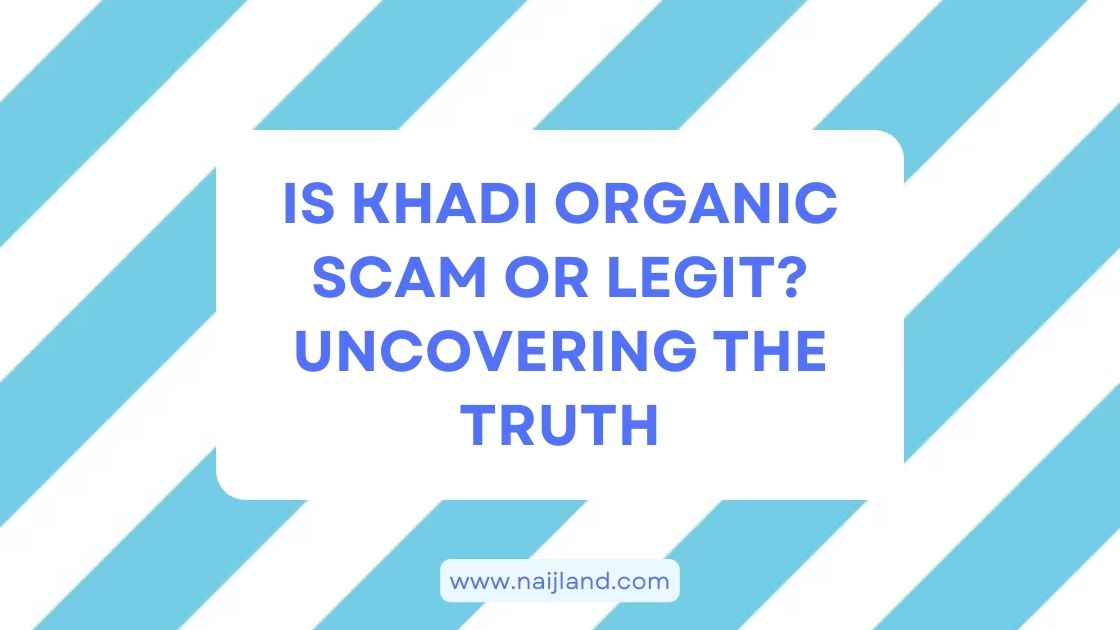You are currently viewing Is Khadi Organic Scam or Legit? Uncovering The Truth