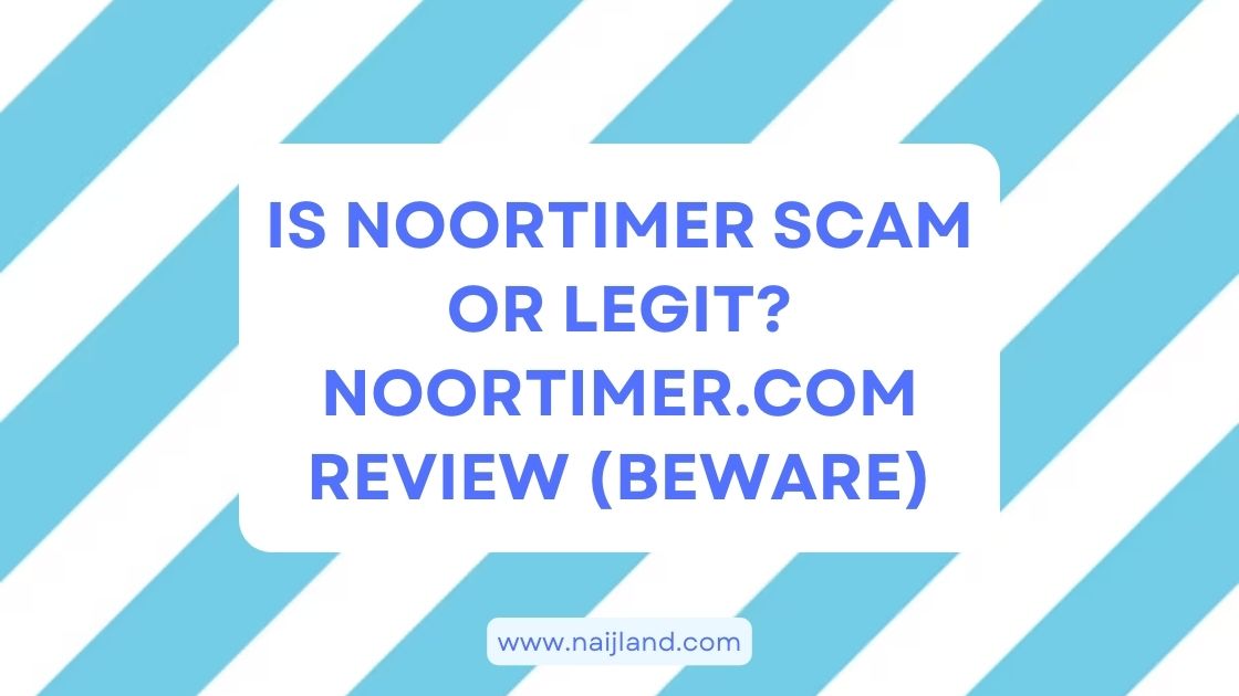 You are currently viewing Is Noortimer Scam or Legit? Noortimer.com Review (Beware)