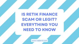 Read more about the article Is Retik Finance Scam or Legit? Everything You Need To Know