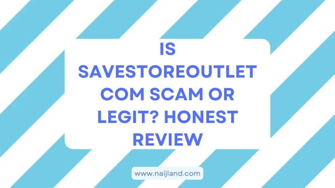 You are currently viewing Is SaveStoreOutlet.com Scam or Legit? Honest Review
