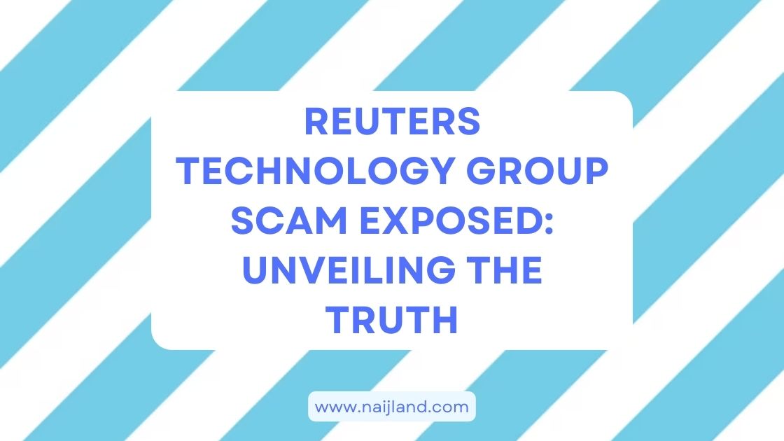 You are currently viewing Reuters Technology Group Scam Exposed: Unveiling The Truth