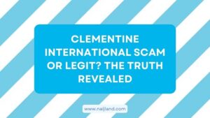 Read more about the article Clementine International Scam or Legit? The Truth Revealed