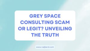 Read more about the article Grey Space Consulting Scam or Legit? Unveiling The Truth