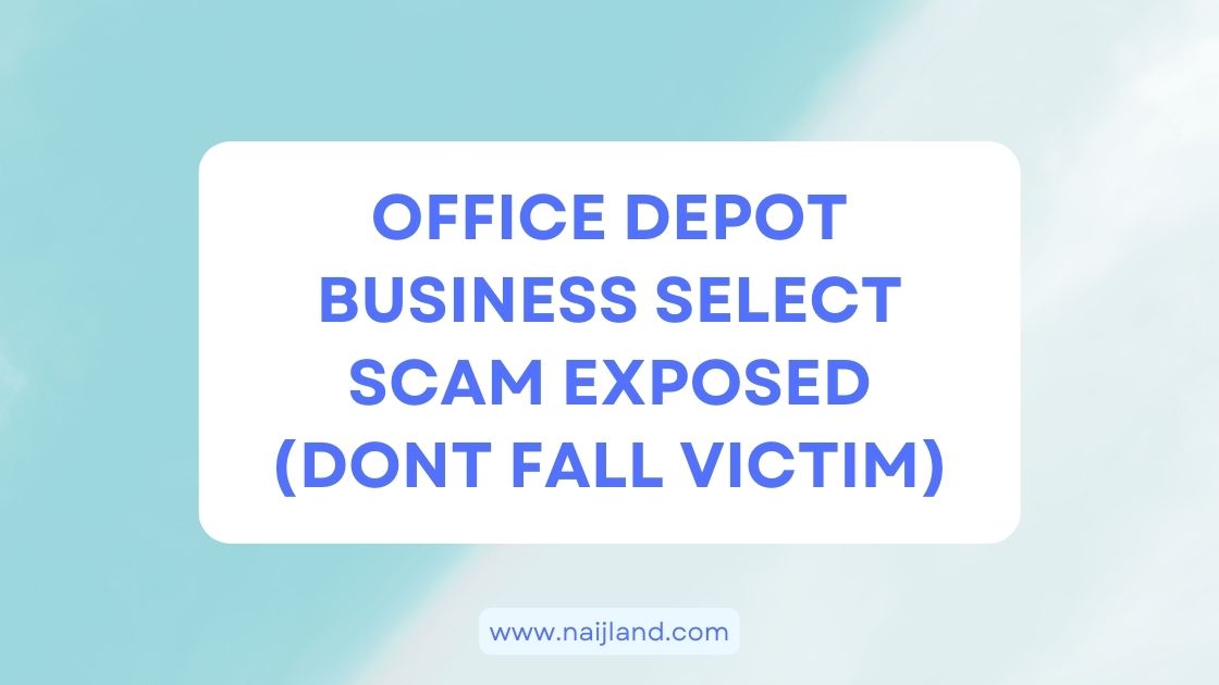 You are currently viewing Office Depot Business Select Scam Exposed (Dont Fall Victim)